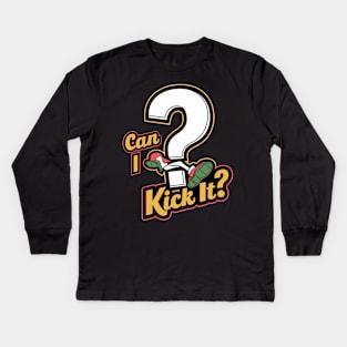Can I Kick It Tank ? Kids Long Sleeve T-Shirt